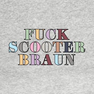 F Scooter Braun T-Shirt